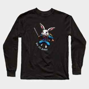 Bad Ass Bunny Long Sleeve T-Shirt